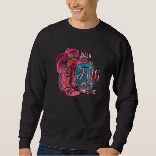 Sweatshirt Marcher Par La Foi Pas Par Vue Bottes De Femme Ave