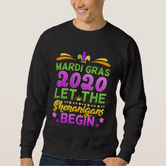 Sweatshirt Mardi Gras Costume Let The Shenanigans Begin 2020