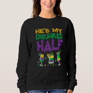 Sweatshirt Mardi Gras He's My Drunker Half Matching Couple Gi