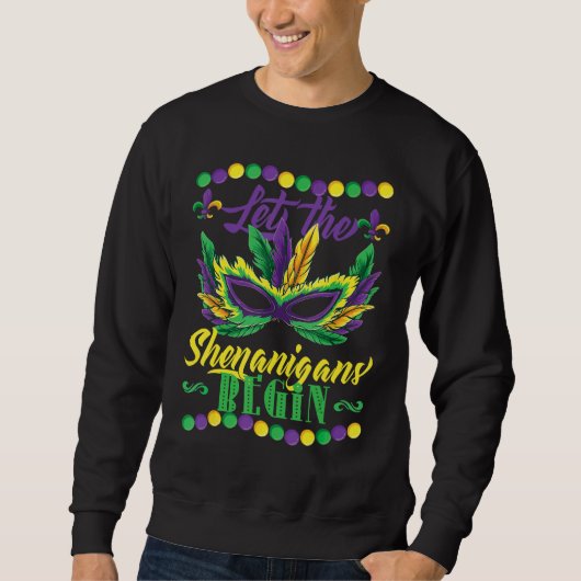 Sweatshirt Mardi Gras Let The Shenanigans Begin Masquerade Wo (Devant)