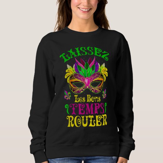 Sweatshirt Mardi Gras Mask Let The Good Times Roll Fleur De L (Devant)