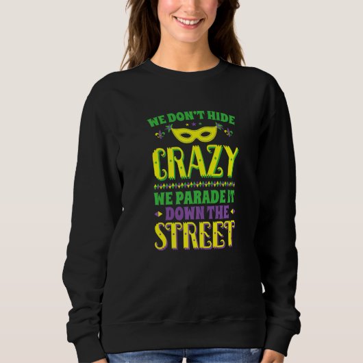 Sweatshirt Mardi Gras On Ne Cache Pas Fou Défilé Rue Masque (Devant)