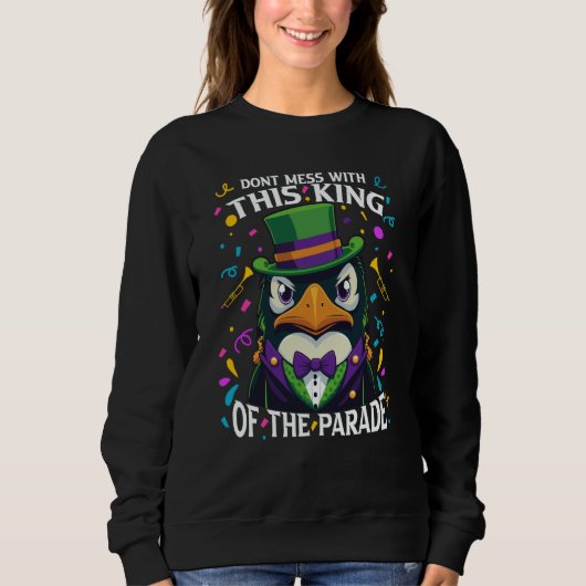 Sweatshirt Mardi Gras Penguin Don't Mess With This King Of Th (Devant)
