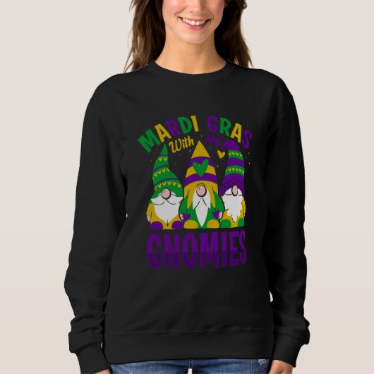 Sweatshirt Mardi Gras With my Gnomies celebrations parade par (Devant)