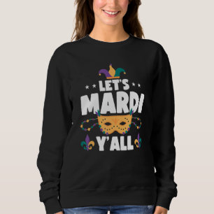 Sweatshirt Mardi Gras Y'all Carnival Shenanigan Joker J