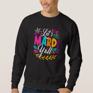 Sweatshirt Mardi Gras Y'all Carnival Shenanigan Joker J