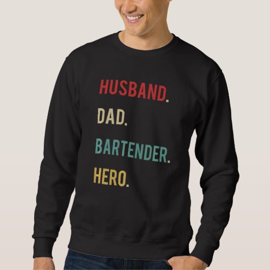 Sweatshirt Mari papa Bartender Hero Day Merch (Devant)