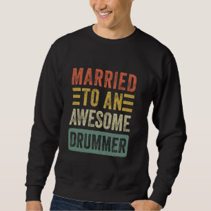 Sweatshirt Marié à une femme amusante mariée à un drummer gén