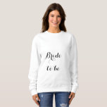 Sweatshirt Mariée Fête de l'mariée Bachelorette<br><div class="desc">Conçu pour que la mariée soit,  pour avoir l'air élégant et élégant.</div>