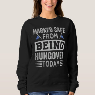 Sweatshirt Marqué sans gueule de bois aujourd'hui - Sarcasme