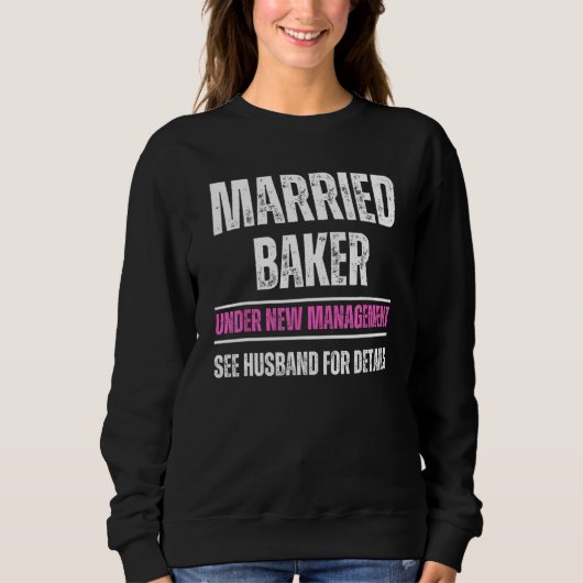 Sweatshirt Married Baker under new management see husband (Devant)