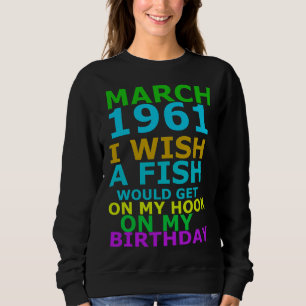 Sweatshirt Mars 1961 J'Aimerais Qu'Un Poisson Se Lève Sur Mon