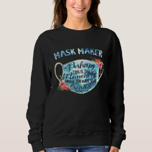 Sweatshirt Mask-Maker Peut-Être C'Est Le Moment Pour Lequel V