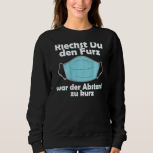 Sweatshirt Mask Mns Odeur Du Den Furz Ist Der Abstand Zu Kurz