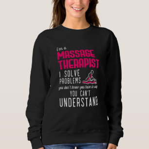 Sweatshirt Massage Thérapiste Résoudre Les Problèmes Que Vous