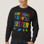 Sweatshirt Master Builder Birthday Boy's Sister Building Bric<br><div class="desc">Maître Constructeur Anniversaire Soeur Boy Construction Briques Blocs</div>
