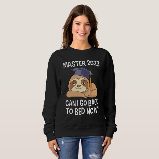 Sweatshirt Master degree 2023 can I go back to bed Master 202 (Devant entier)