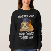 Sweatshirt Master degree 2023 can I go back to bed Master 202 (Devant)