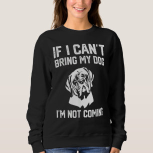 Sweatshirt Mastiff Anglais Si Je Ne Peux Pas Amener Mon Chien