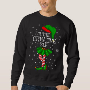 Sweatshirt Matching Family I'm The Creative Elf Christmas