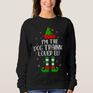 Sweatshirt Matching Family I'm The Dog Training Elf Christmas
