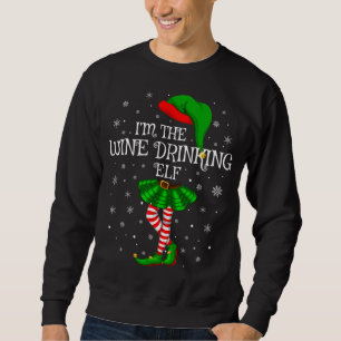 Sweatshirt Matching Family I'm The Wine Drinking Elf Christma