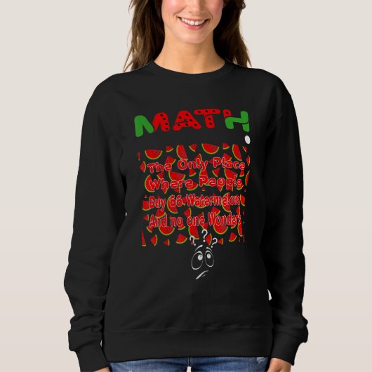 Sweatshirt Math And Watermelons Mathematics Calculation (Devant)