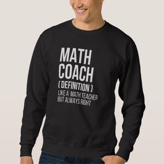 Sweatshirt Math Coach Définition Enseignant Retour école Math (Devant)