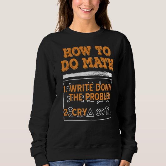 Sweatshirt Math Comment faire Math Présent (Devant)