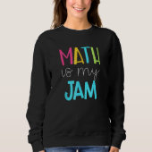 Sweatshirt Math Enseignant Math Math Est Mon Jam (Devant)