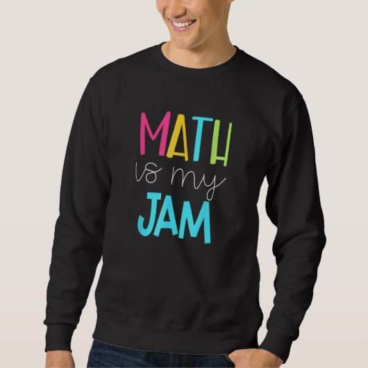 Sweatshirt Math Enseignant Math Math Est Mon Jam (Devant)
