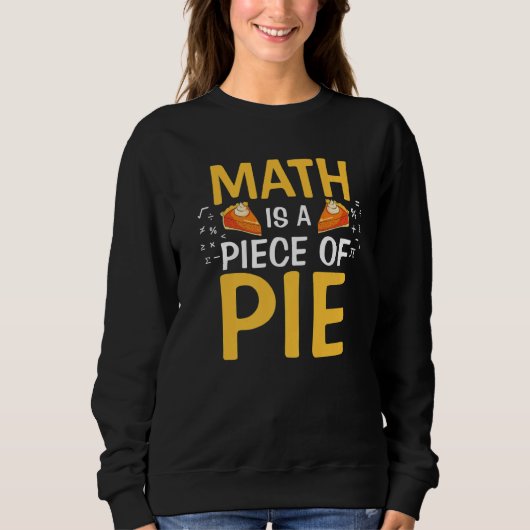 Sweatshirt Math Est Une Pièce De Pie Funny Pi Day Math Enseig (Devant)