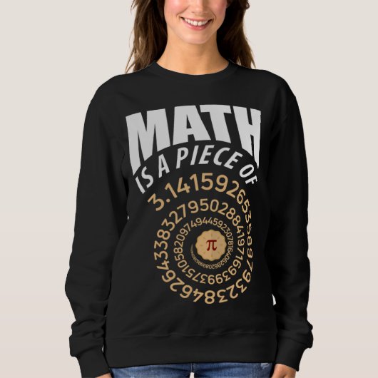 Sweatshirt Math Is A Piece Of Pi Pie 3 14 Repeating Numbers S (Devant)