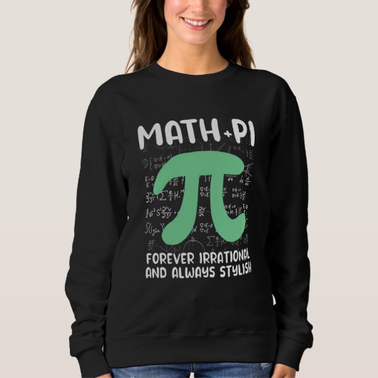 Sweatshirt Math Joke Irrational Pi Symbol Pi Day Math (Devant)