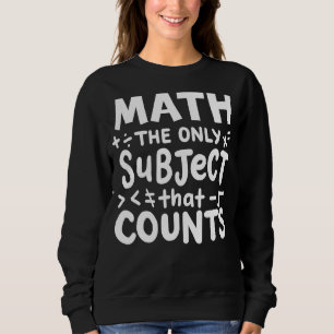Sweatshirt Math Le Seul Sujet Qui Compte Thé Mathématicien