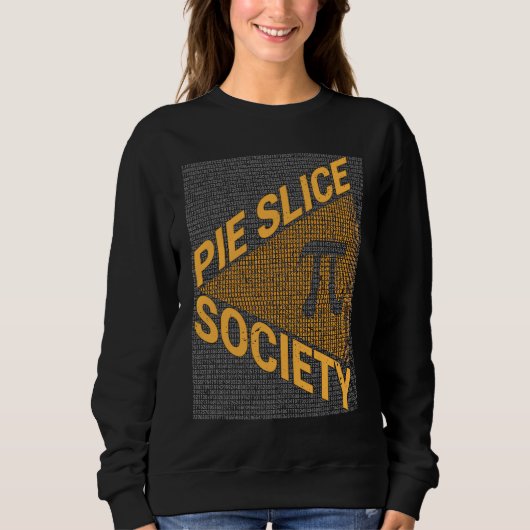 Sweatshirt Math Nerd Geek Pi Day Mathematician Pie Slice Soc (Devant)