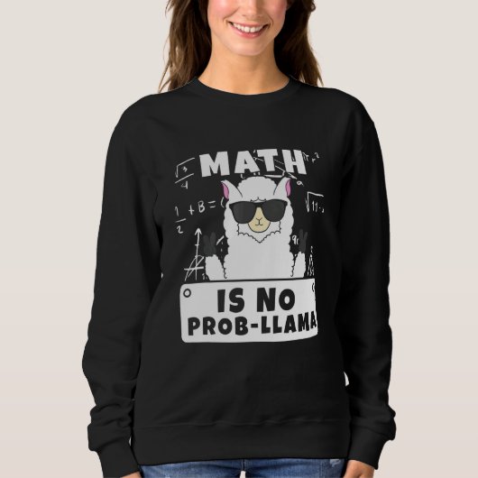 Sweatshirt Math n'est pas Prob Llama Mathématiques Math (Devant)