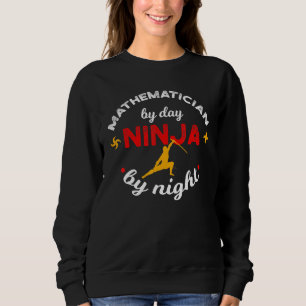Sweatshirt Mathématicien De Jour Ninja De Nuit Professeur De