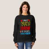 Sweatshirt Mathématiques Je suis professeur de mathématiques (Devant entier)
