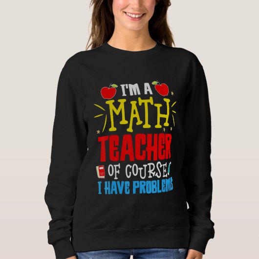 Sweatshirt Mathématiques Je suis professeur de mathématiques (Devant)