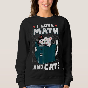 Sweatshirt Maths Nerd Math Enseignant Chat I Love Math And Ca
