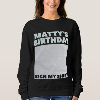 Sweatshirt MATTY ITu2019S MON ANNIVERSAIRE SIGNER MA CHEMISE 