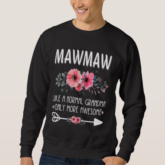 Sweatshirt MawMaw Comme Une Grand-Mère Normale Seulement Plus (Devant)