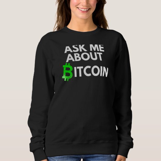 Sweatshirt Me Demander À Propos Bitcoin Blockchain Btc Crypto (Devant)