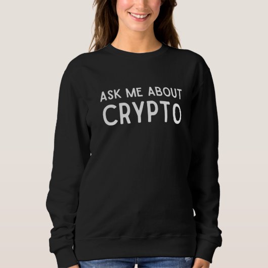 Sweatshirt Me Demander À Propos Crypto Blockchain Expert Cryp (Devant)