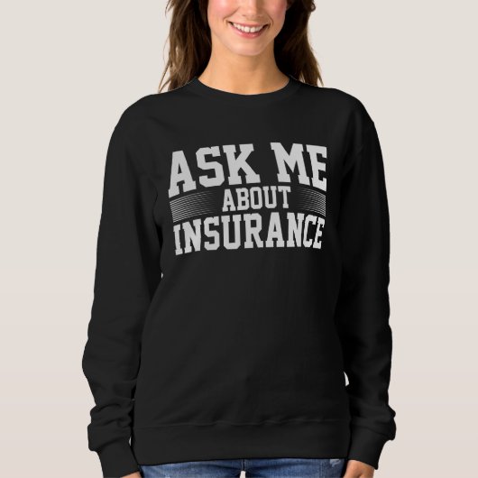 Sweatshirt Me demander à propos de l'agent Assurance (Devant)