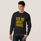 Sweatshirt Me demander à propos de Travel Agent (Devant entier)