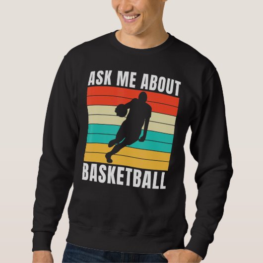 Sweatshirt Me Demander À Propos Du Basket (Devant)