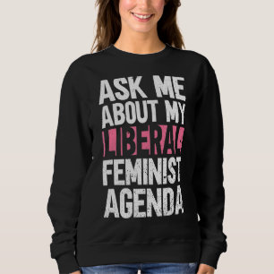 Sweatshirt Me Demander Mon Programme Féministe Libéral