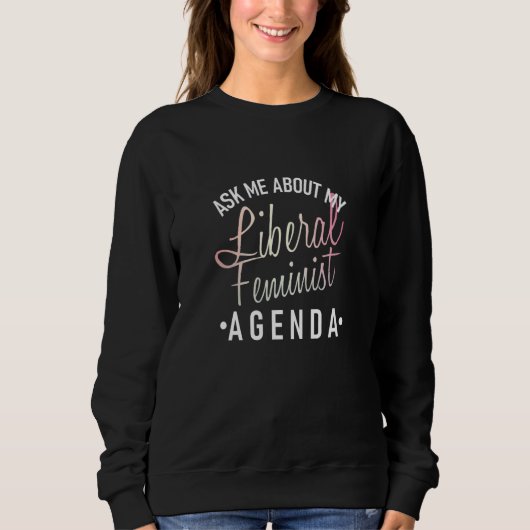 Sweatshirt Me Demander Mon Programme Féministe Libérale Femin (Devant)